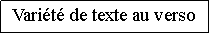 Zone de Texte: Varit de texte au verso