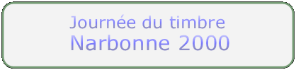 Rectangle : coins arrondis: Journe du timbre Narbonne 2000